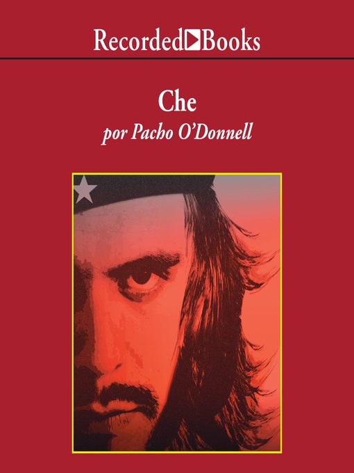 Title details for Che by Pacho O'Donnell - Available